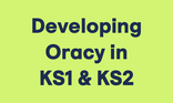Developing Oracy in KS1 & KS2