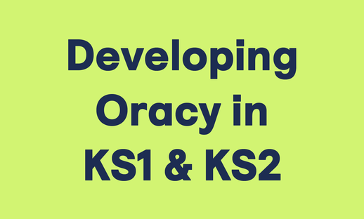 Developing Oracy in KS1 & KS2