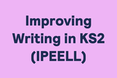 Improving Writing in KS2 (IPEELL)